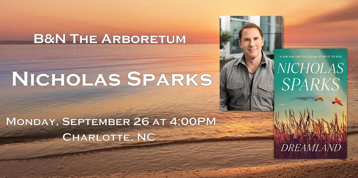 Meet & Get Photo with Nicholas Sparks for DREAMLAND at B&N - Charlotte, NC!