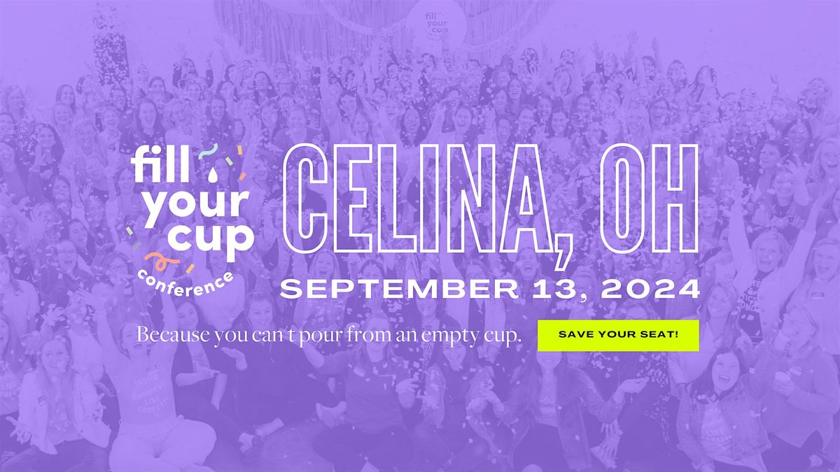 Fill Your Cup Women's Conference Celina, Ohio 2024