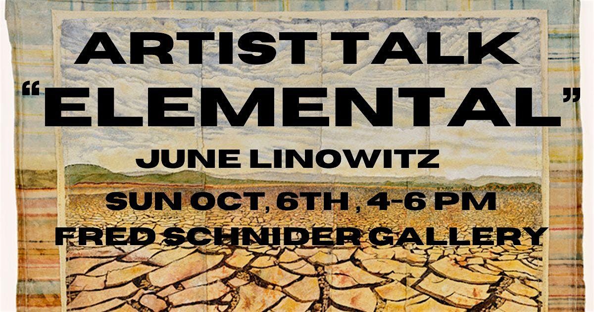 Artist Talk for "Elemental" with June Linowitz