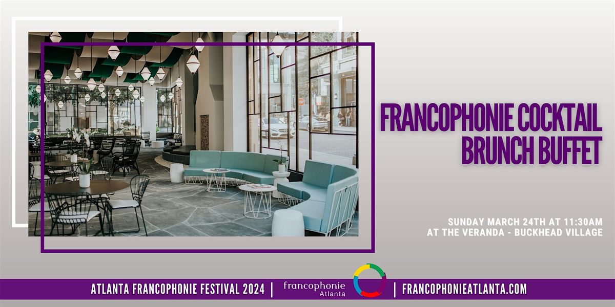 Francophonie Cocktail Brunch Buffet | Atlanta Francophonie Festival 2024