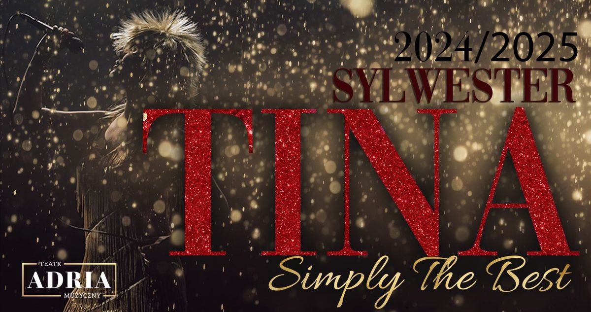 TINA Simply The Best - Sylwester 2024\/2025