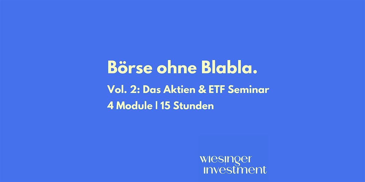 "B\u00f6rse ohne Blabla" Vol. 2: Das Aktien & ETF Seminar