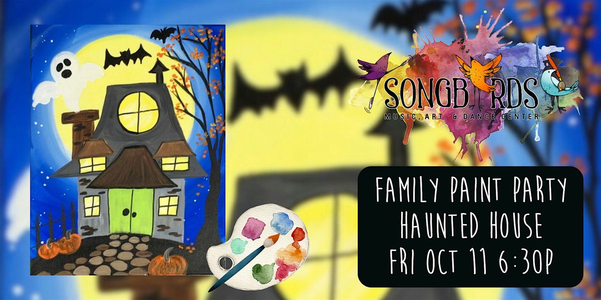 Family Paint Party at Songbirds- Haunted House