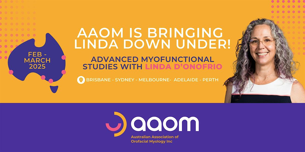 AAOM Presents Functional Orofacial  Myofunctional Therapy - Brisbane 2025