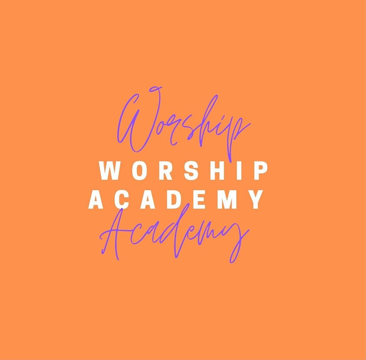 Worship Academy, March 15th 2023 * SPECIAL*