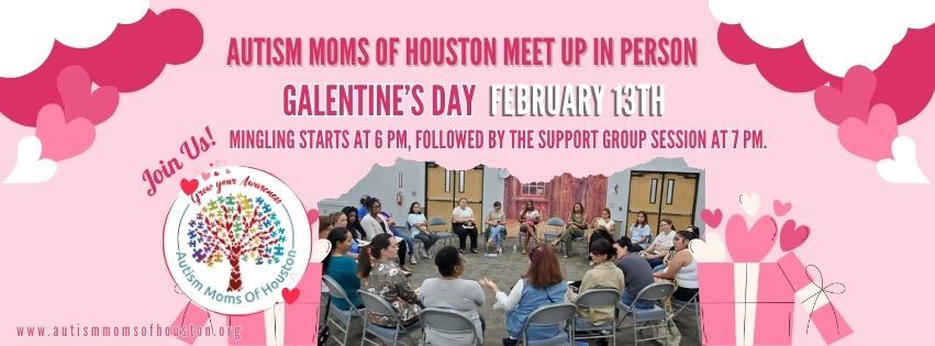 Galentine\u2019s Day: Autism Moms In-Person Meetup \u2013 February 13th