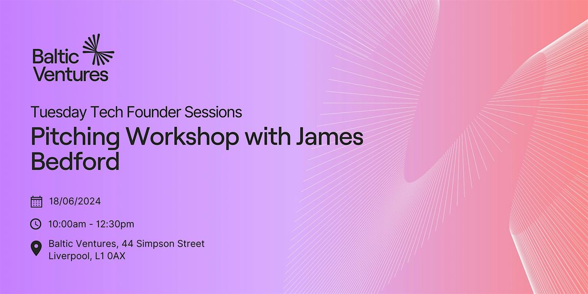 Pitching Workshop with James Bedford