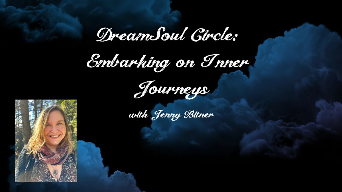 DreamSoul Circle: Embarking on Inner Journeys with Jenny Bitner