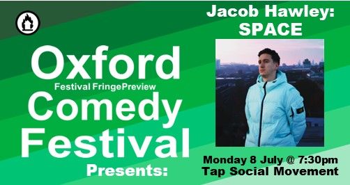 Jacob Hawley: SPACE at The Oxford Comedy Festival