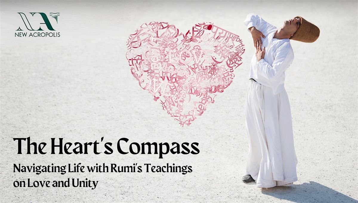 The Heart's Compass:Navigating Life with Rumi's Teachings on Love and Unity