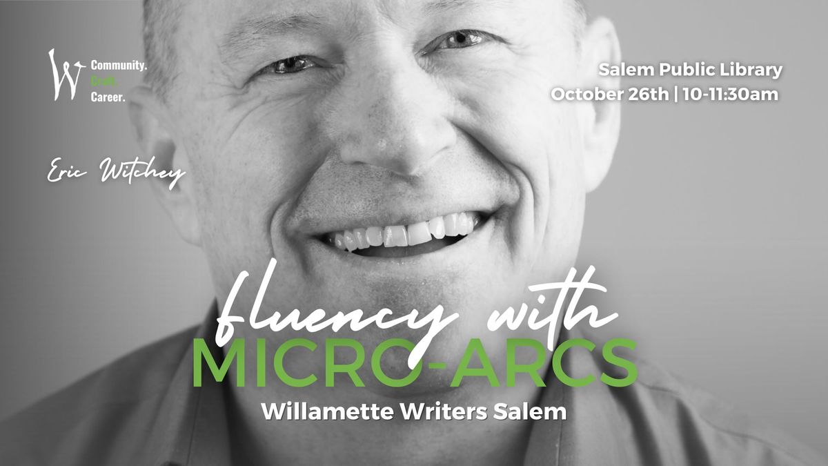 In-Person Salem: Fluency with Micro-arcs with Eric Witchey