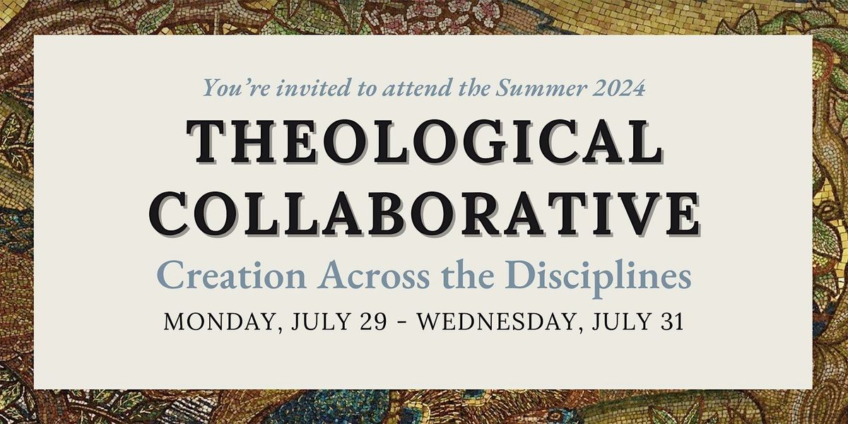 Theological Collaborative: Creation Across the Disciplines