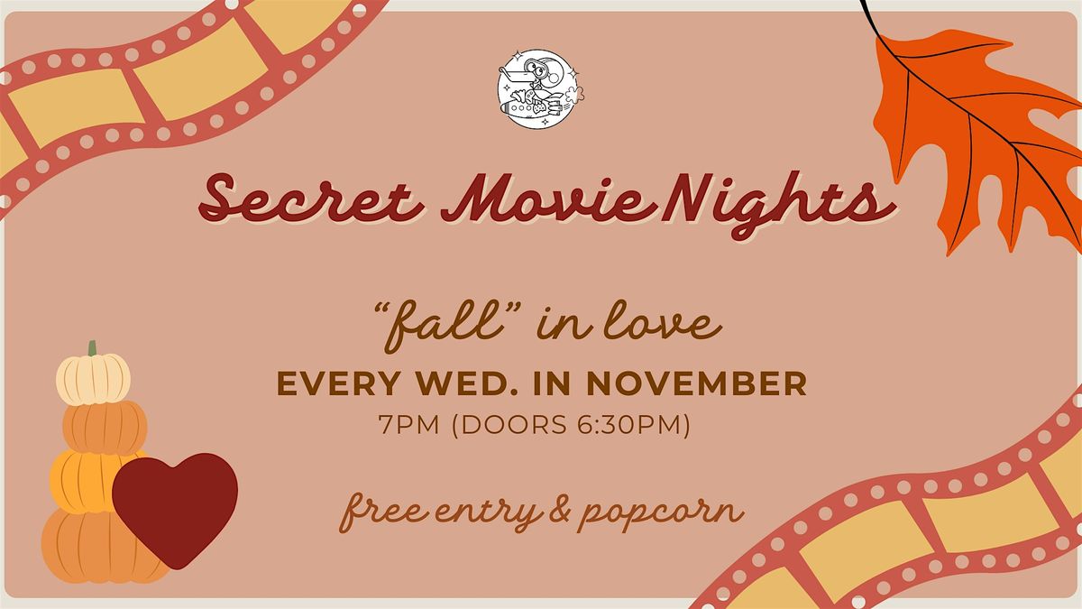 Secret Movie Screening Wednesdays!!