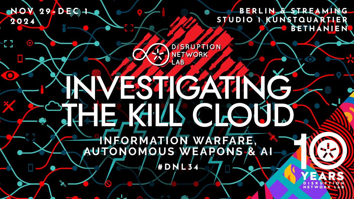 Investigating the K*ll Cloud: Information Warfare, Autonomous Weapons & AI