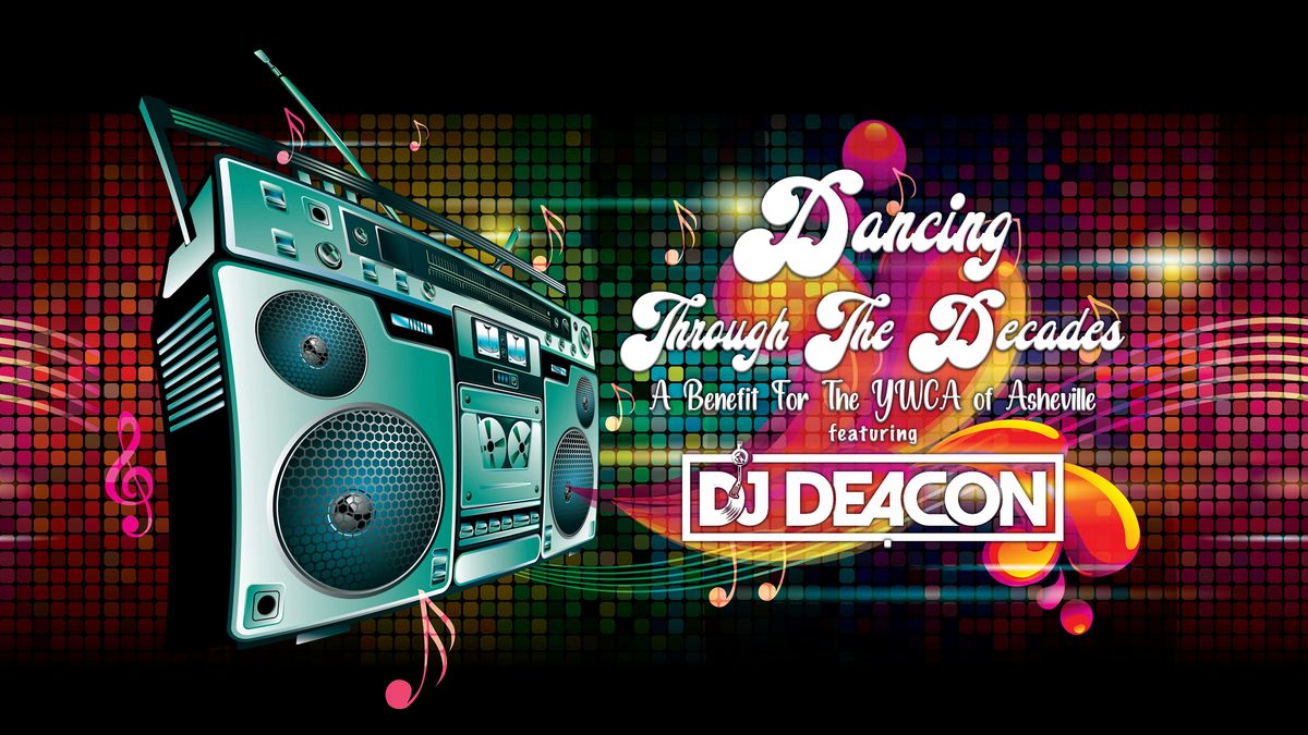Dancing Through The Decades w\/DJ Deacon at Asheville Music Hall