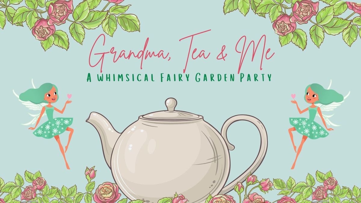 Grandma, Tea & Me Fairy Garden Party