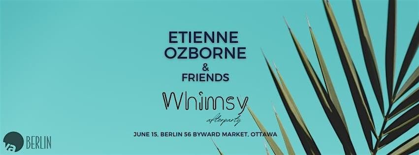 Etienne Ozborne & Friends | Whimsy Afterparty