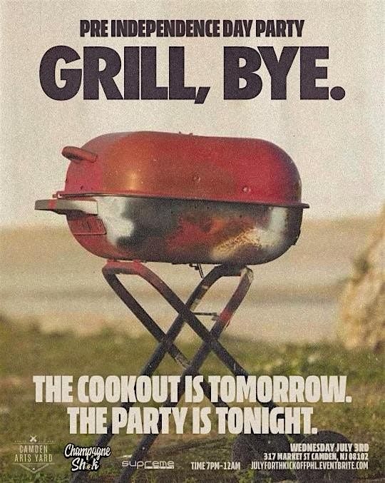 #GrillBye Pre Independence  Day Party w\/Champagne Shak Wednesday July 3rd