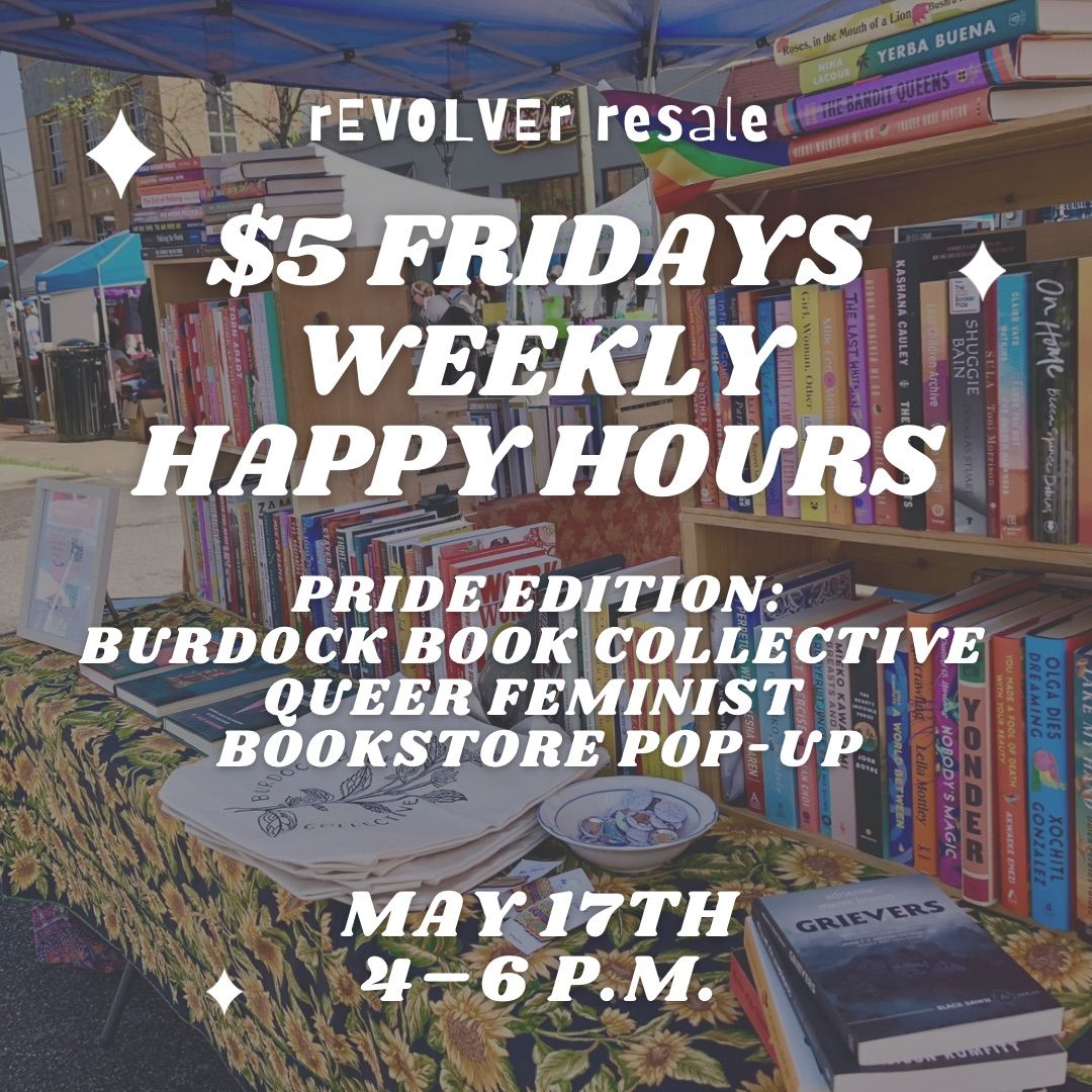 rEVOLVEr resale $5 Fridays weekly happy hour\u2014Pride edition featuring Burdock Book Collective