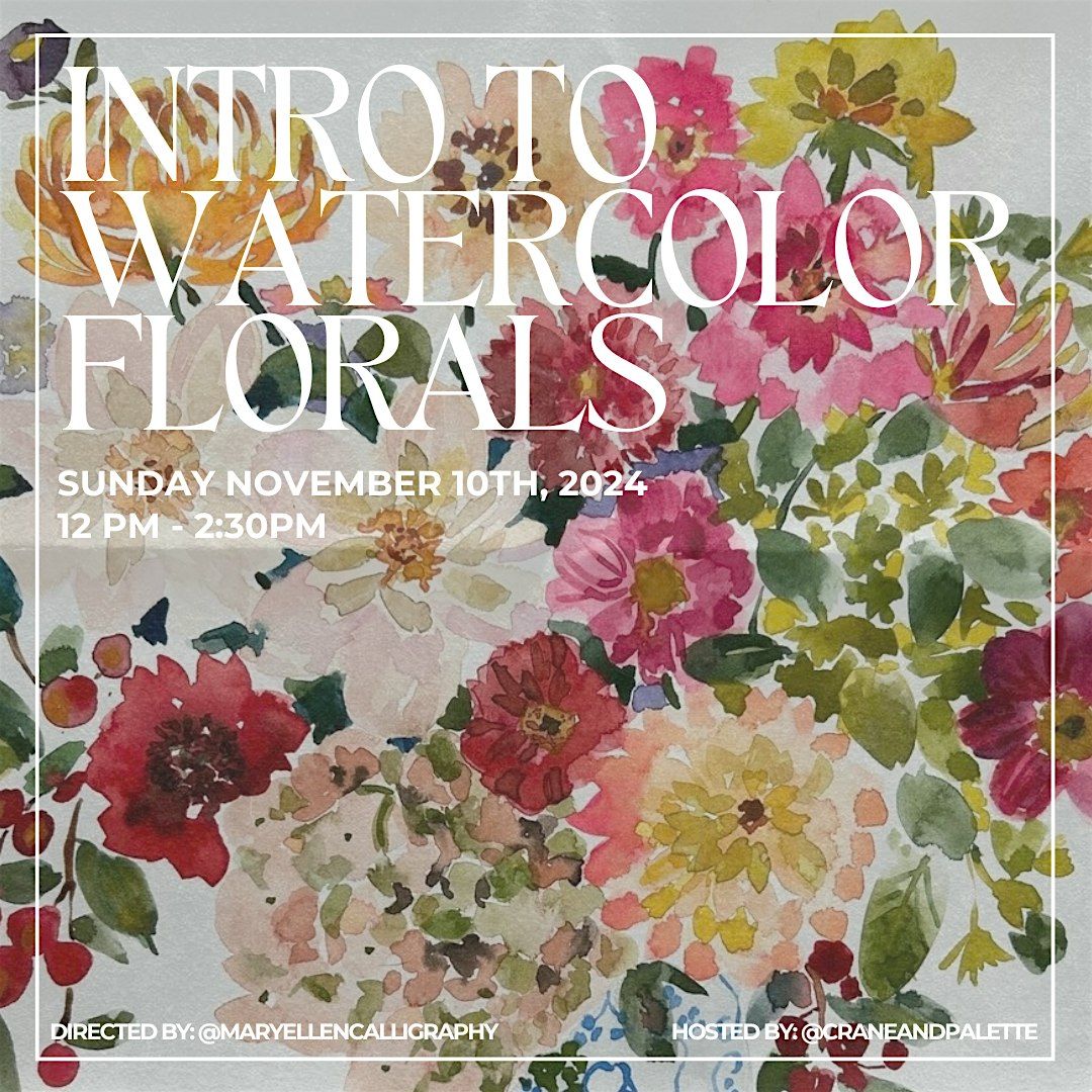 Introduction to Watercolor Florals - Watercolor Painting Workshop