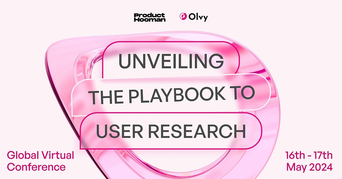 Unveiling The Playbook to User Research