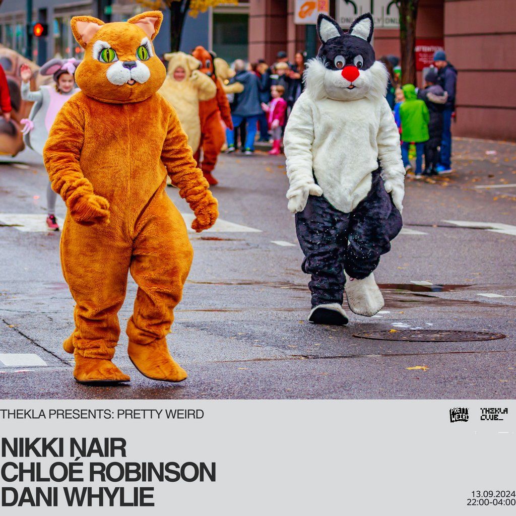 Thekla presents: Pretty Weird with Chlo\u00e9 Robinson + Nikki Nair +