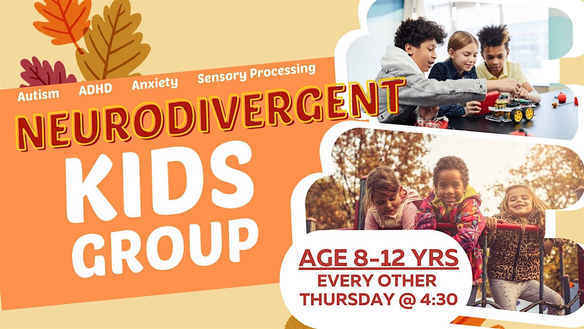 Neurodivergent Kids' Group AGES 8-12 yrs- Fall 2024