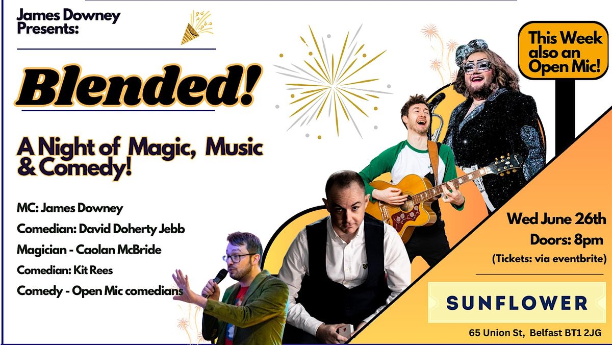 Blended! A Night of Magic, Music and Comedy