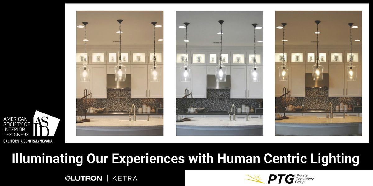 ILLUMINATING OUR EXPERIENCES WITH HUMAN CENTRIC LIGHTING