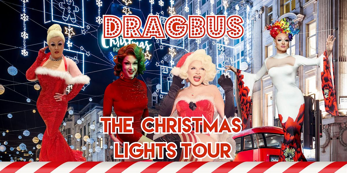 DRAG BUS - LONDON CHRISTMAS LIGHTS TOUR