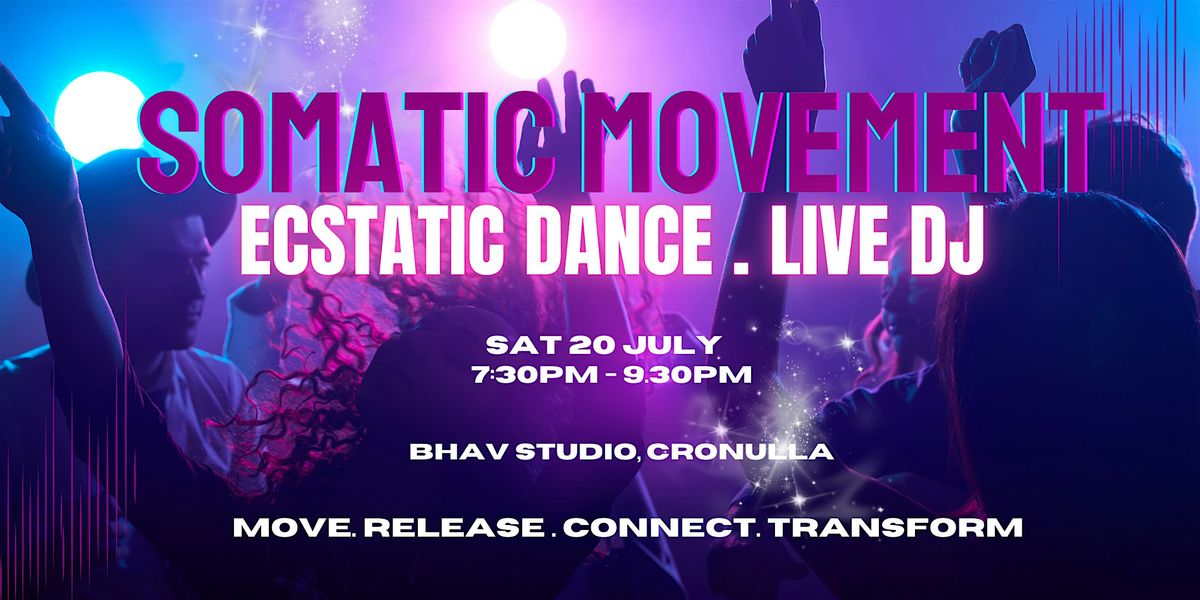SOMATIC MOVEMENT | Ecstatic Dance . Live DJ | Cronulla