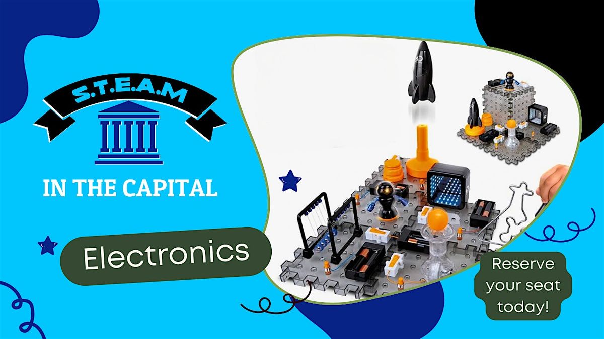 S.T.E.A.M in the Capital - Electronics