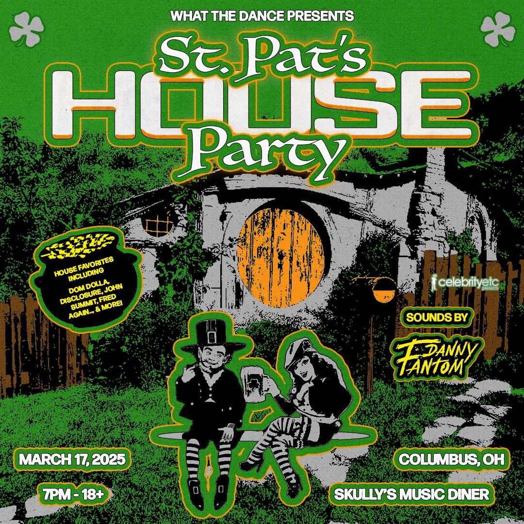 ST. PAT\u2019S HOUSE PARTY: AN EDM + HOUSE NIGHT \ud83c\udf40\ud83d\udc9a