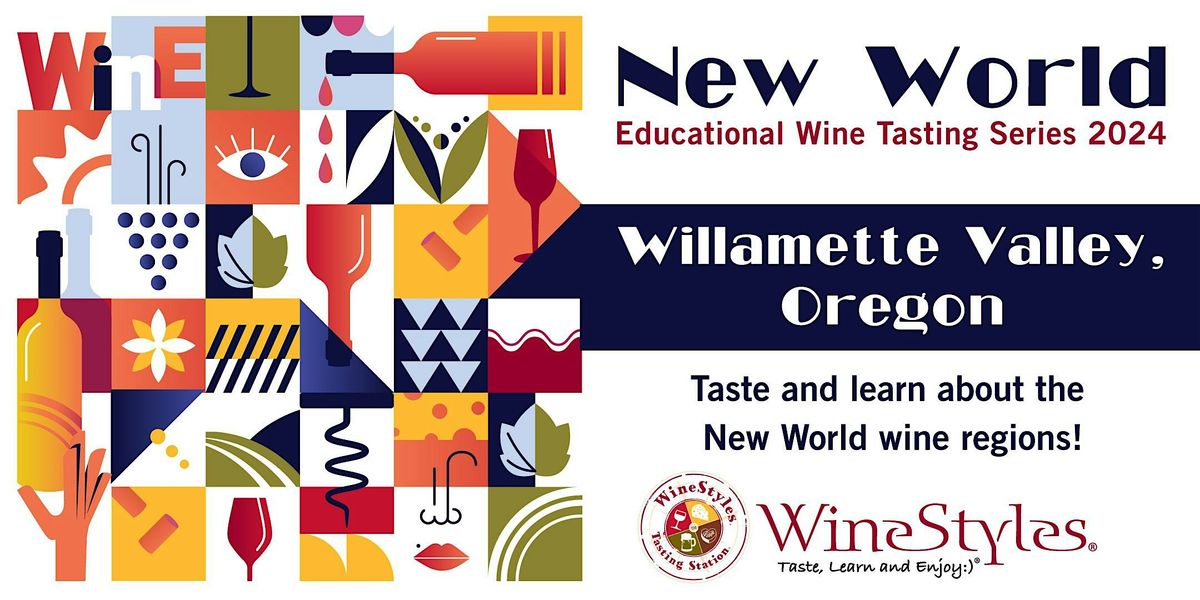 Wine Education Series: Willamette Valley, Oregon