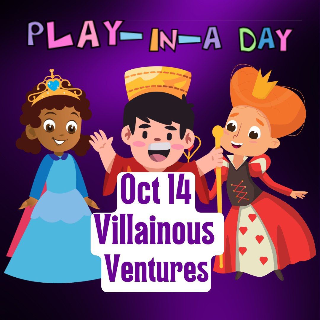 Play-in-a-Day: Villainous Ventures