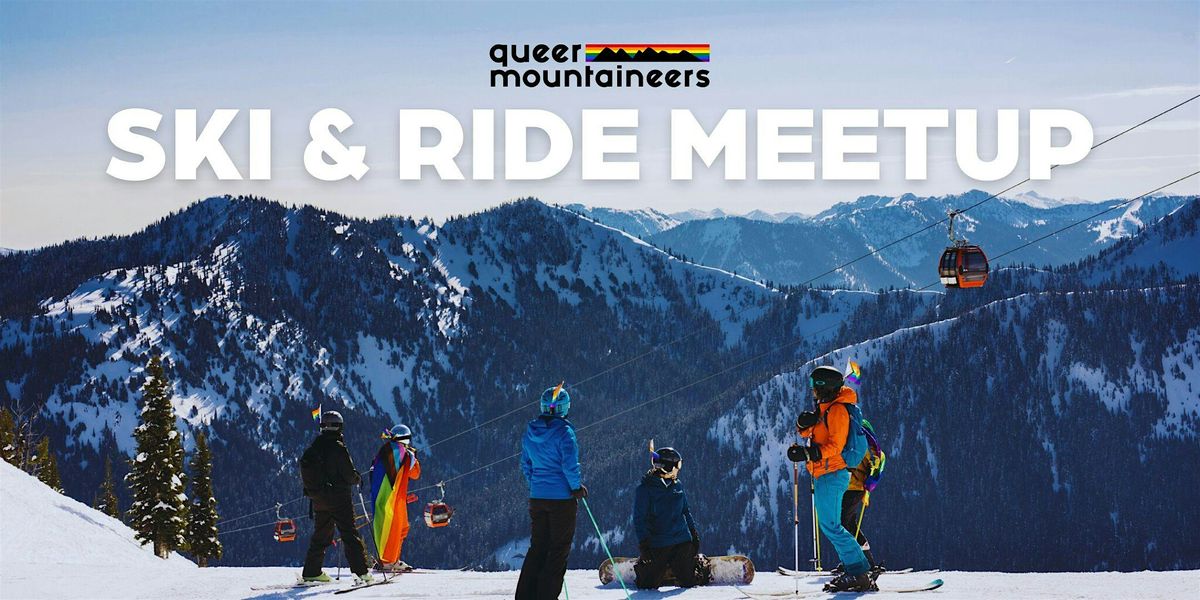 Queer Mountaineers Ski & Ride Community Meetup, Crystal Mountain Resort ...