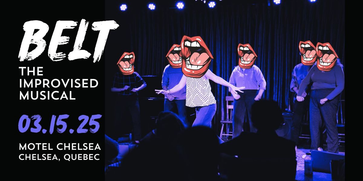 Belt: The Improvised Musical LIVE @ Motel Chelsea