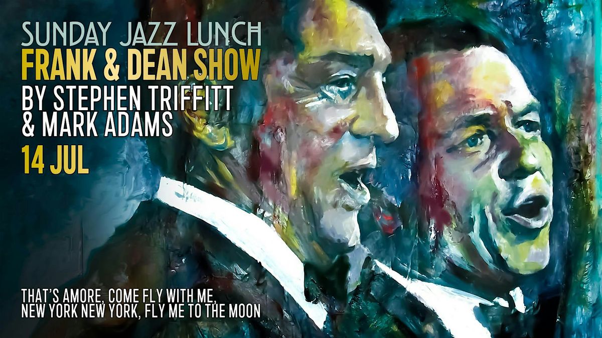 Sunday Jazz Lunch | Frank & Dean Show