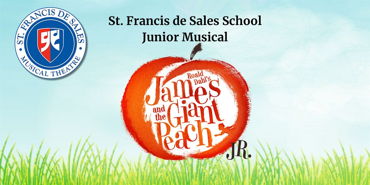 7th and 8th Grade Musical - James and the Giant Peach JR. - Sun, Nov 24