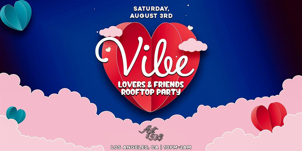 VIBE: Lovers and Friends' Rooftop Party in Los Angeles, CA!