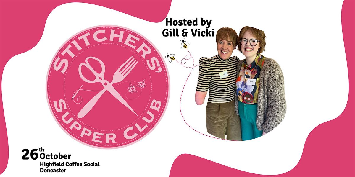 Stitchers' Supper Club: Saturday 26th October with Vicki Reid & Gill Thomas