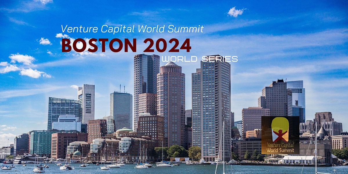 Boston 2024 Venture Capital World Summit