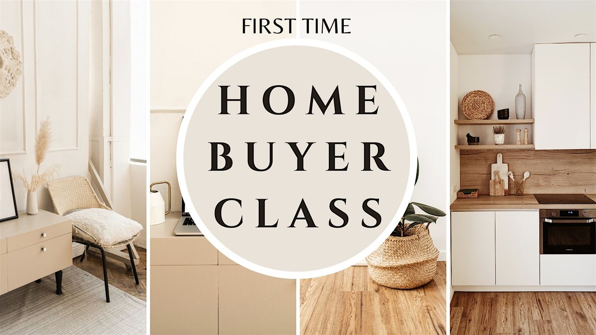 First Time Homebuyer Class  FREE LUNCH INCLUDED