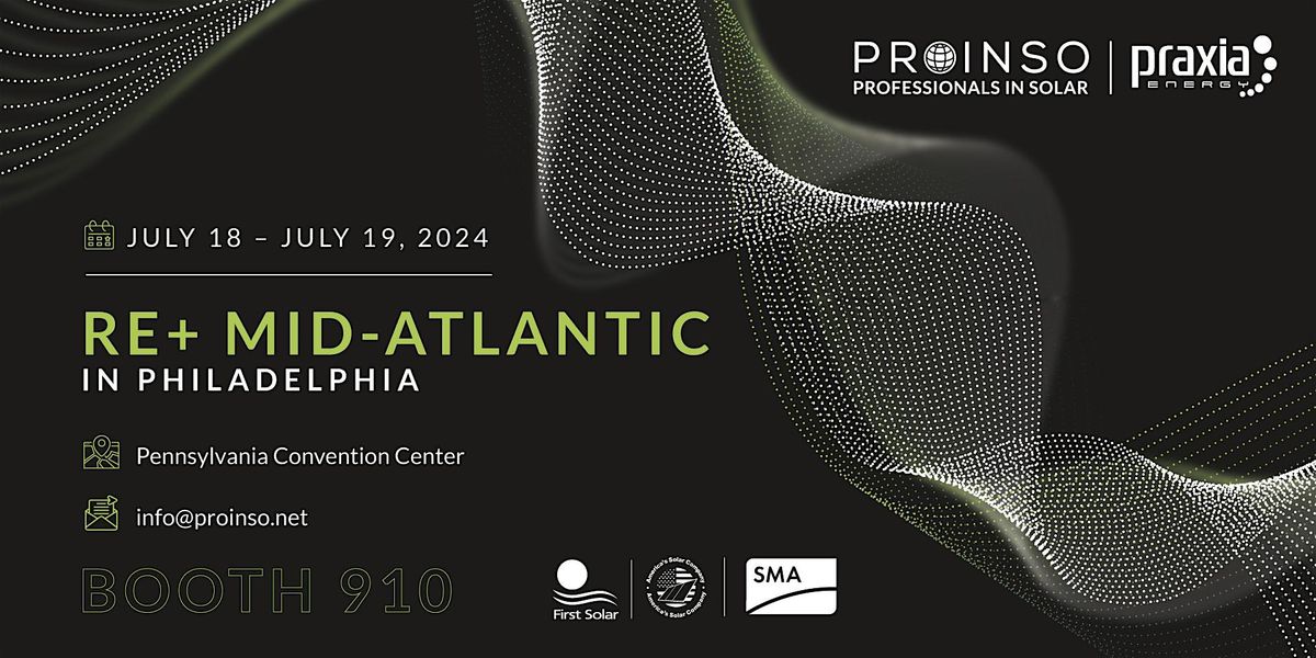 PROINSO &  PRAXIA \/ First Solar \/ SMA America - RE+ Mid Atlantic 2024