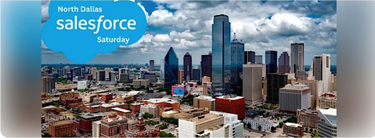 Salesforce Saturday of North Dallas - Monthly Meetup