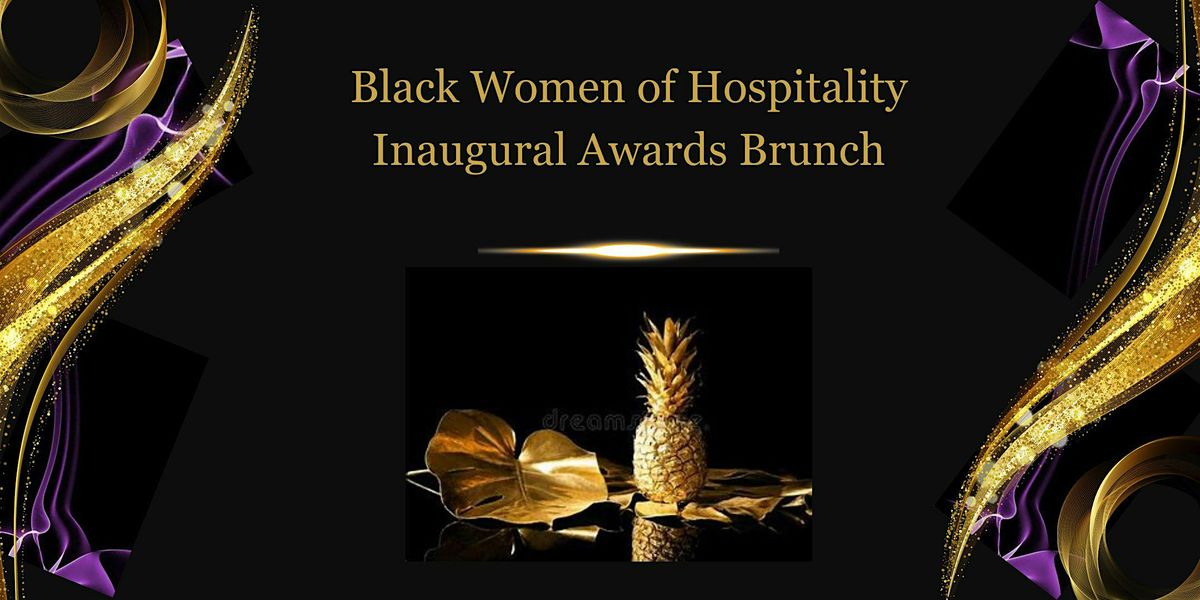 Black Women of Hospitality Inaugural Awards Brunch