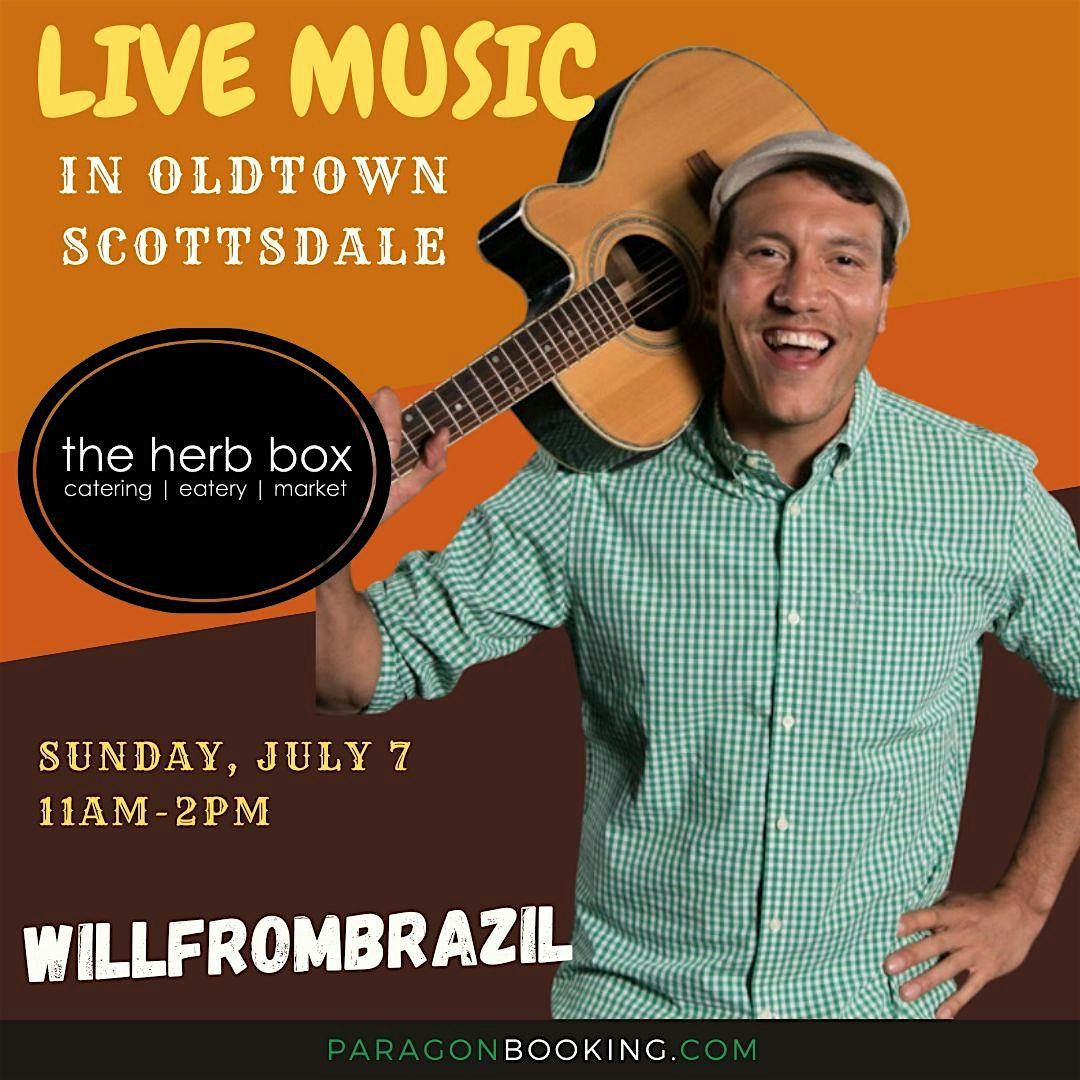 Live Music in Old Town Scottsdale featuring WillfromBrazil at The Herb Box (Old Town Scottsdale)