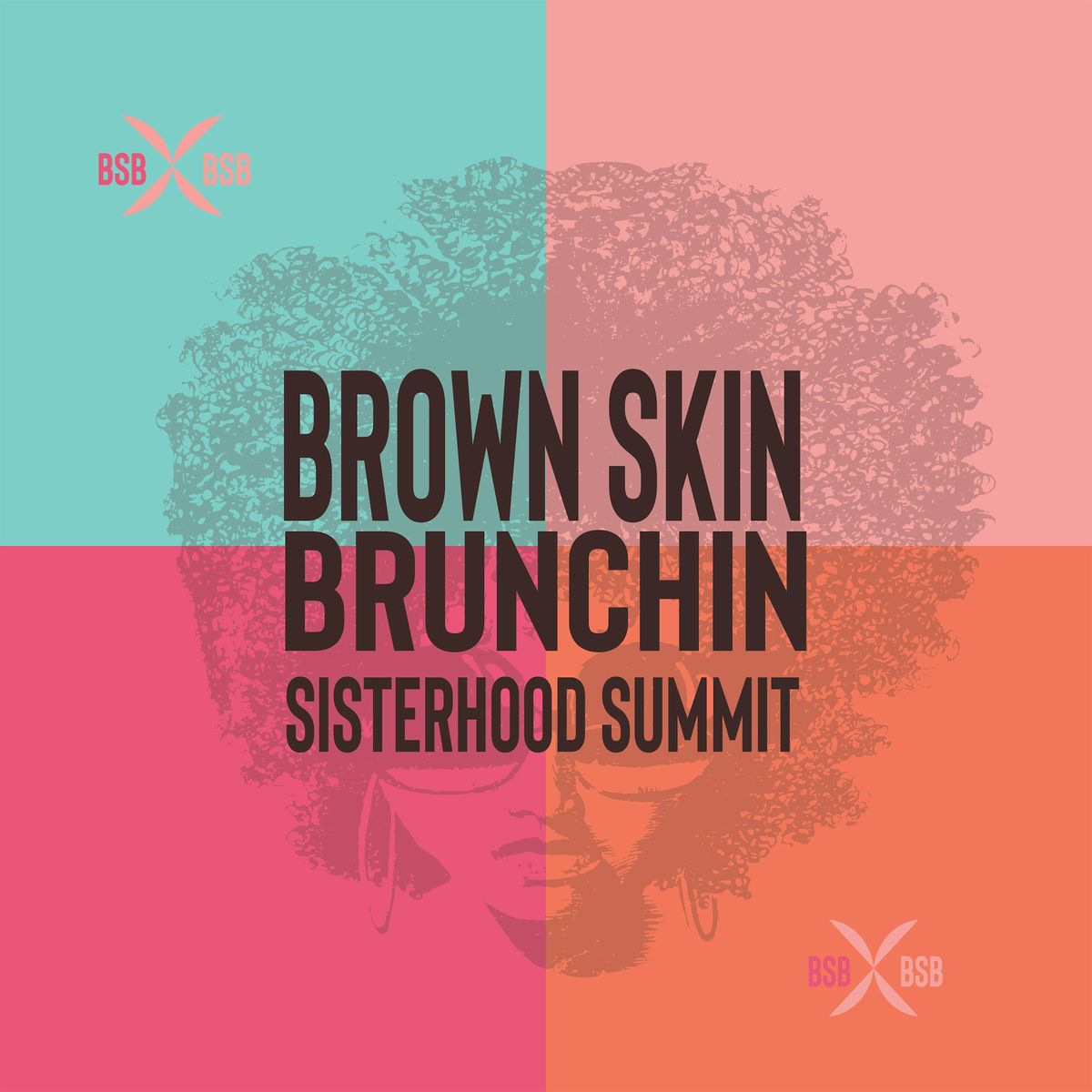 Brown Skin Brunchin' Sisterhood Summit