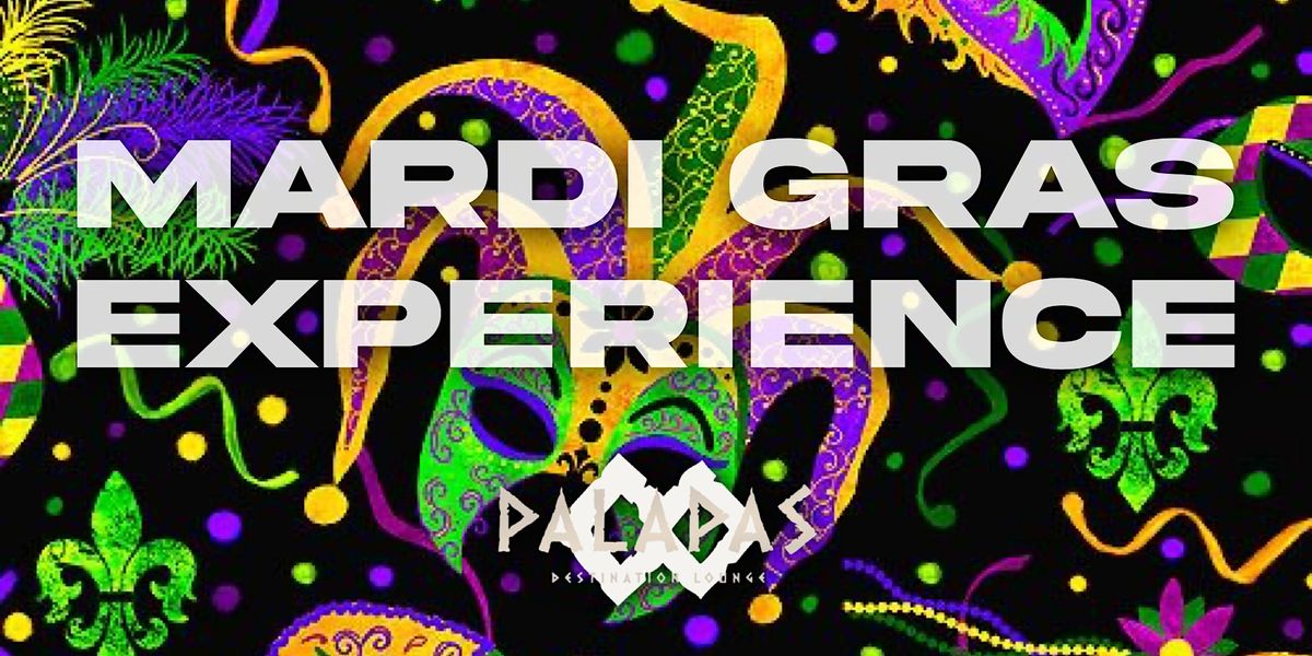 2.4 | THE MARDI GRAS EXPERIENCE @ PALAPAS