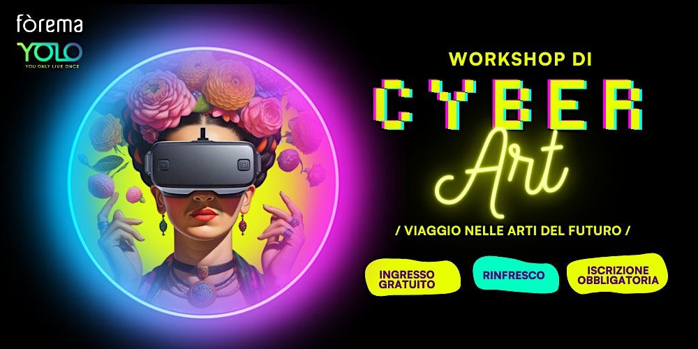 Workshop di Cyber Art: viaggio nelle arti del futuro